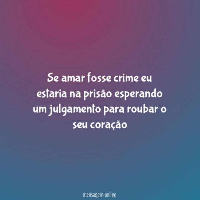 Se amar fosse crime eu estaria na prisão