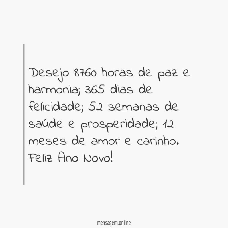 Desejo 8760 horas de paz e harmonia