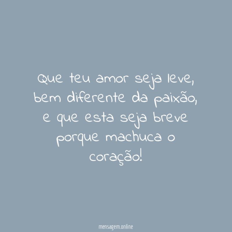Que teu amor seja leve
