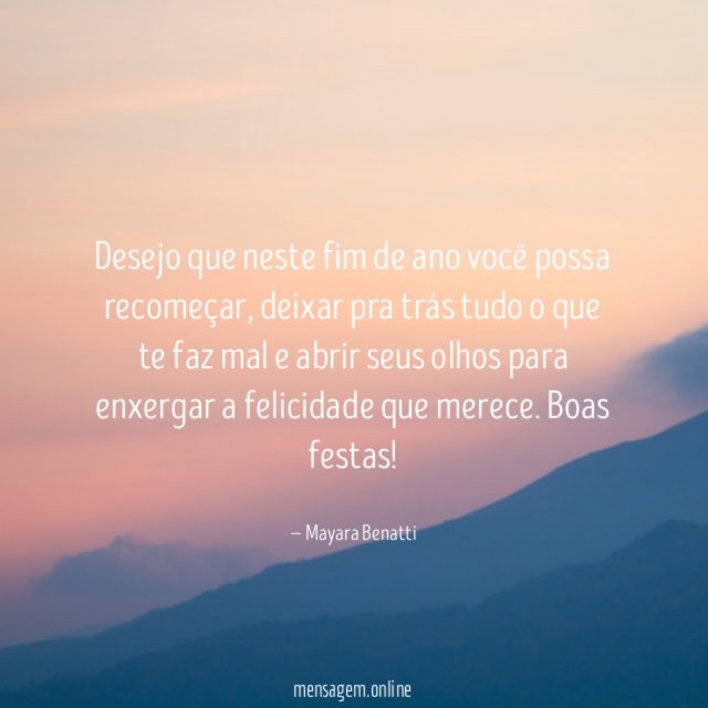 Desejo que neste fim de ano você possa recomeçar