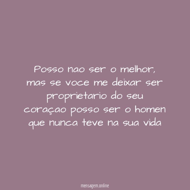 Posso nao ser o melhor