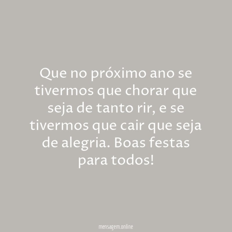 Que no próximo ano se tivermos que chorar