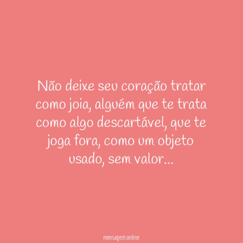 Não deixe seu coração tratar como joia