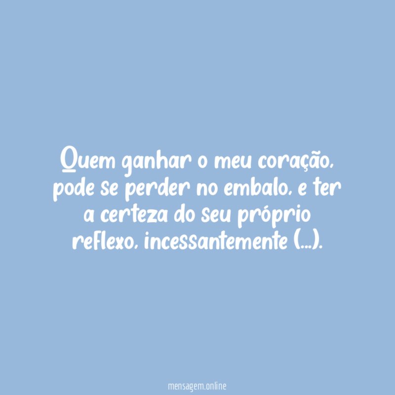 Quem ganhar o meu coração