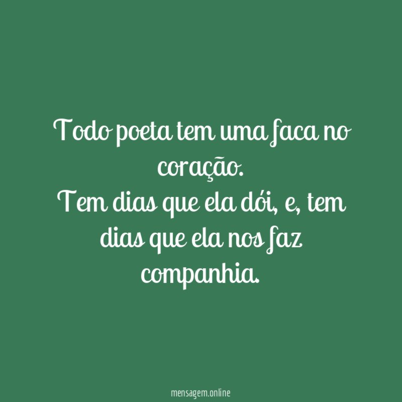 Todo poeta tem uma faca no coração