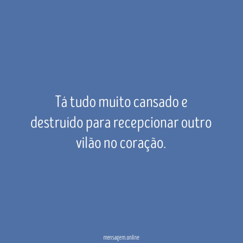 Tá tudo muito cansado e destruído para recepcionar