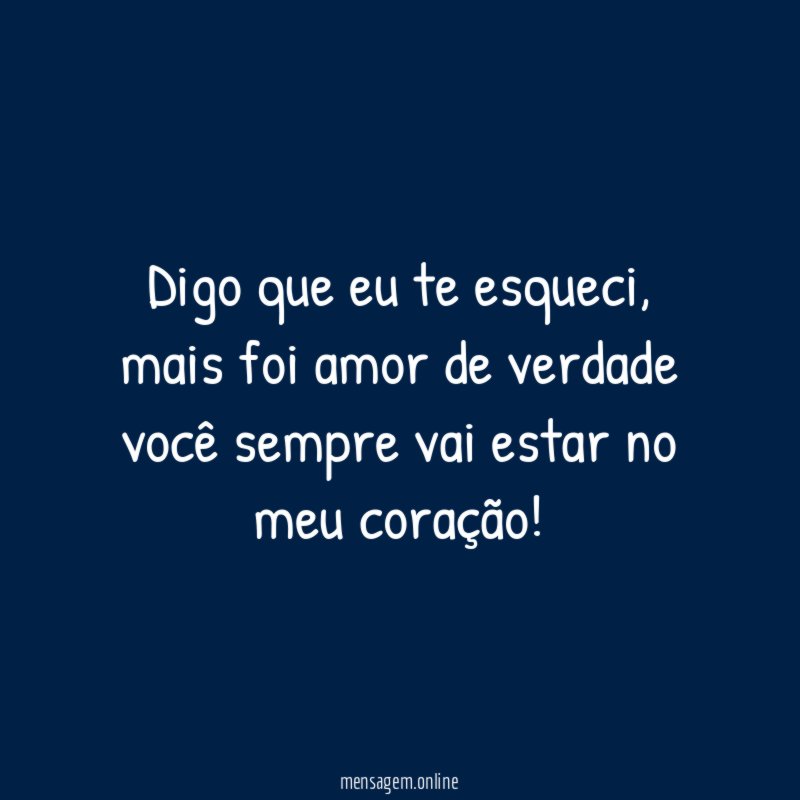 Digo que eu te esqueci