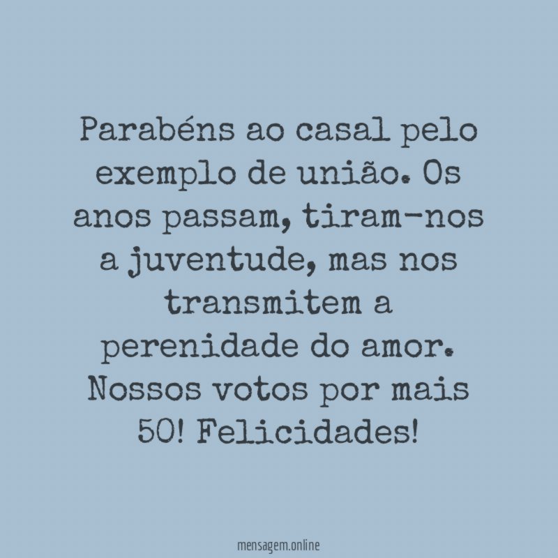 Parabéns ao casal pelo exemplo de união
