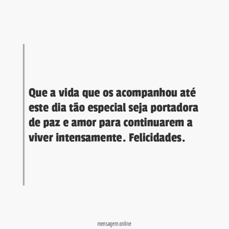 Que a vida que os acompanhou até este