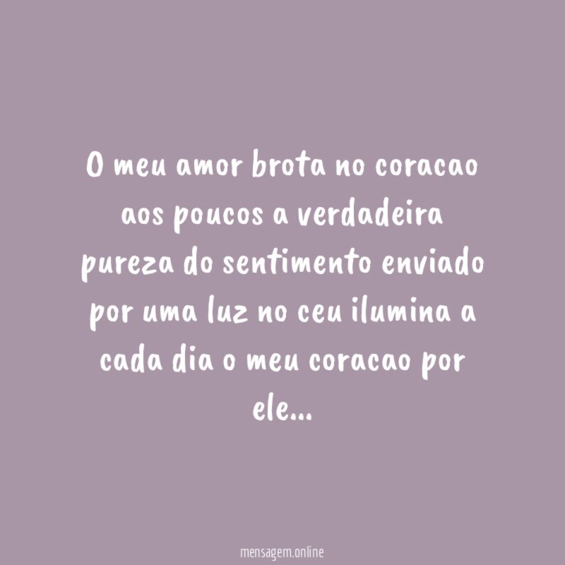 o meu amor brota no coracao aos poucos