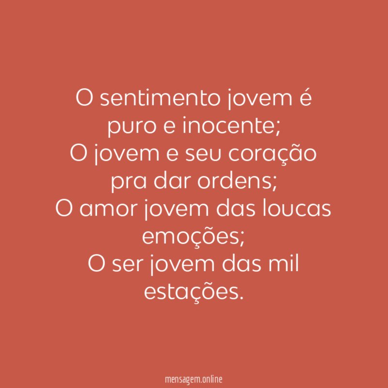 O sentimento jovem é puro e inocente