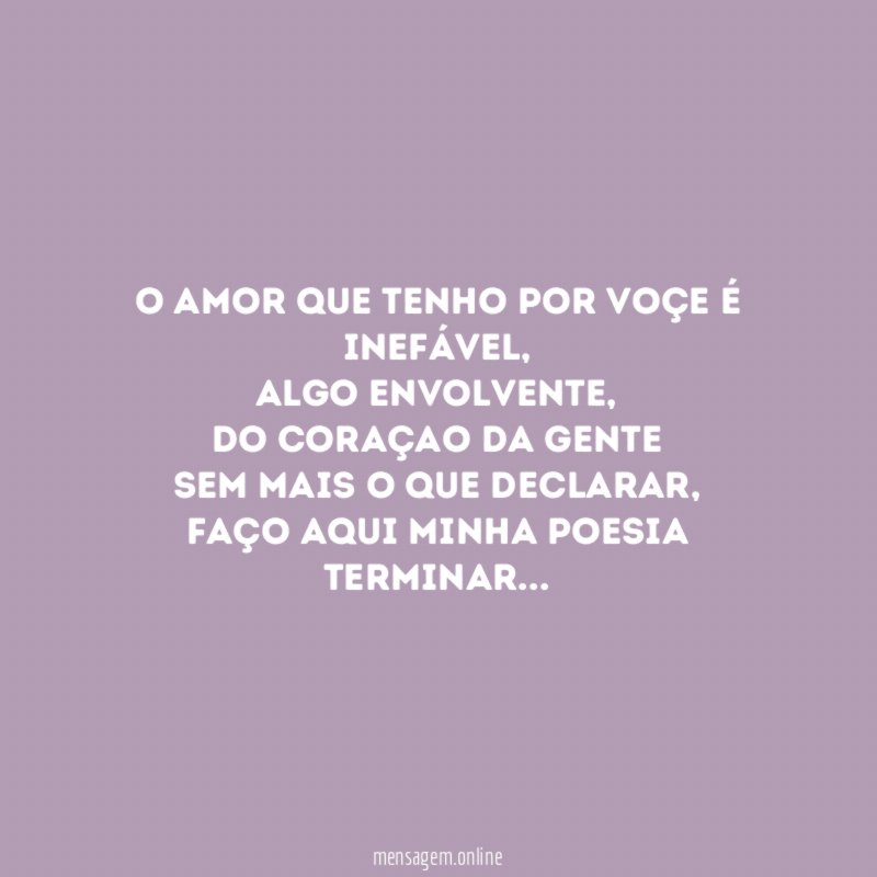 O amor que tenho por voçe é Inefável