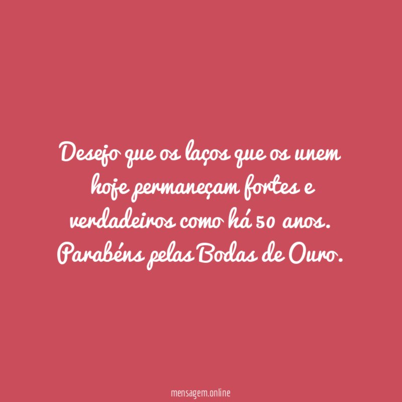 Desejo que os laços que os unem hoje
