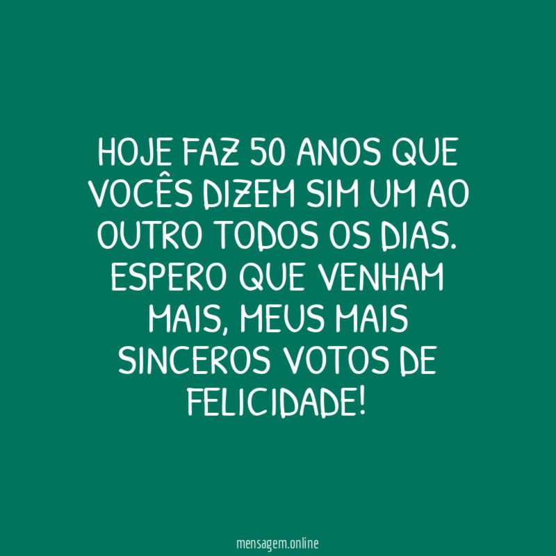 Hoje faz 50 anos que vocês dizem sim