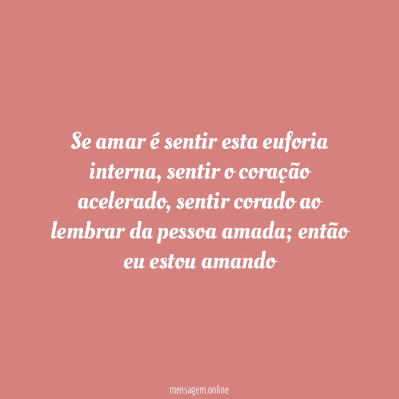 Se amar é sentir esta euforia interna