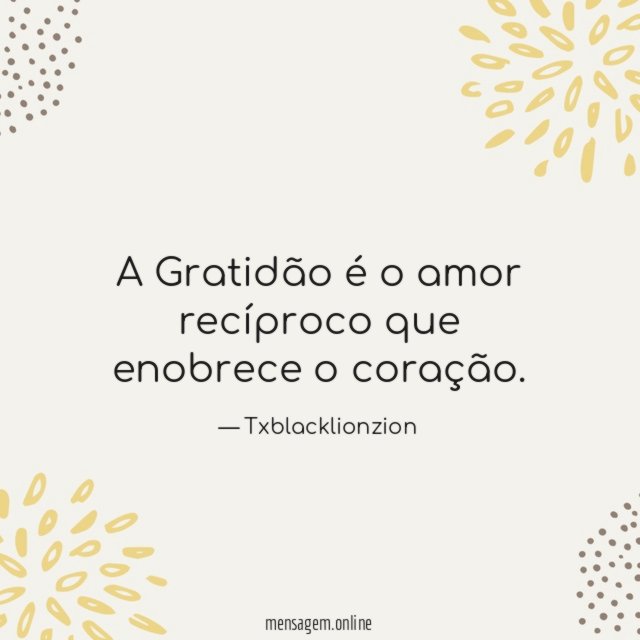 A Gratidão é o amor recíproco que enobrece o coração