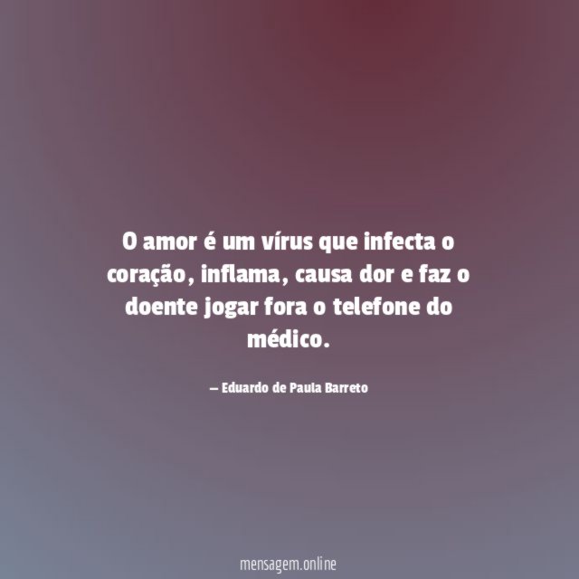 O amor é um vírus que infecta o coração