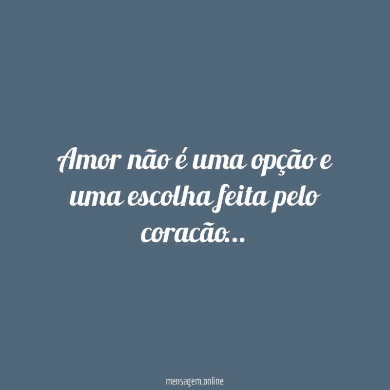 amor não é uma opção e uma escolha