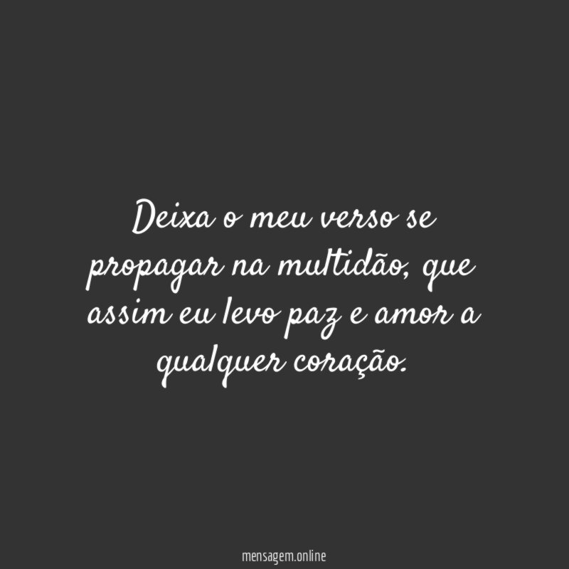 deixa o meu verso se propagar na multidão