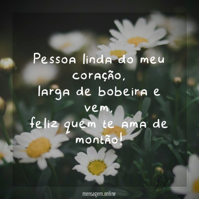 Pessoa linda do meu coração