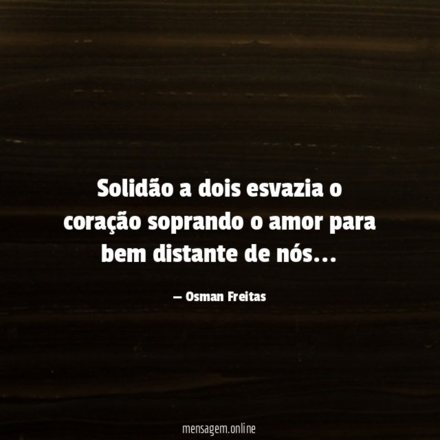 Solidão a dois esvazia o coração soprando