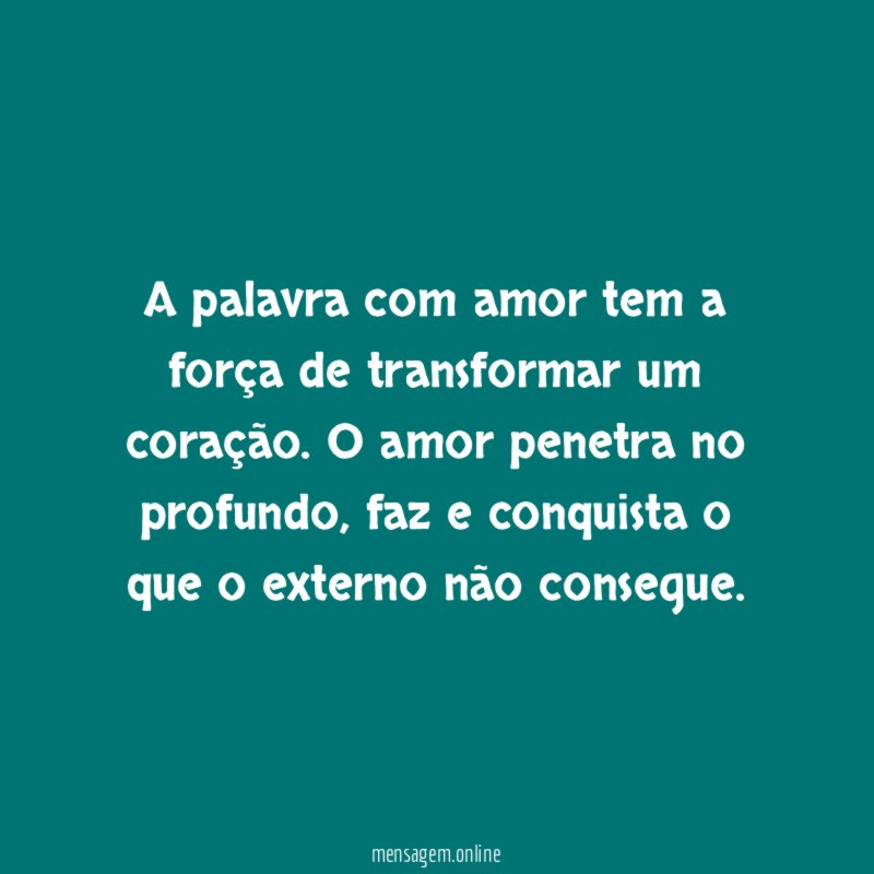 A palavra com amor tem a força de