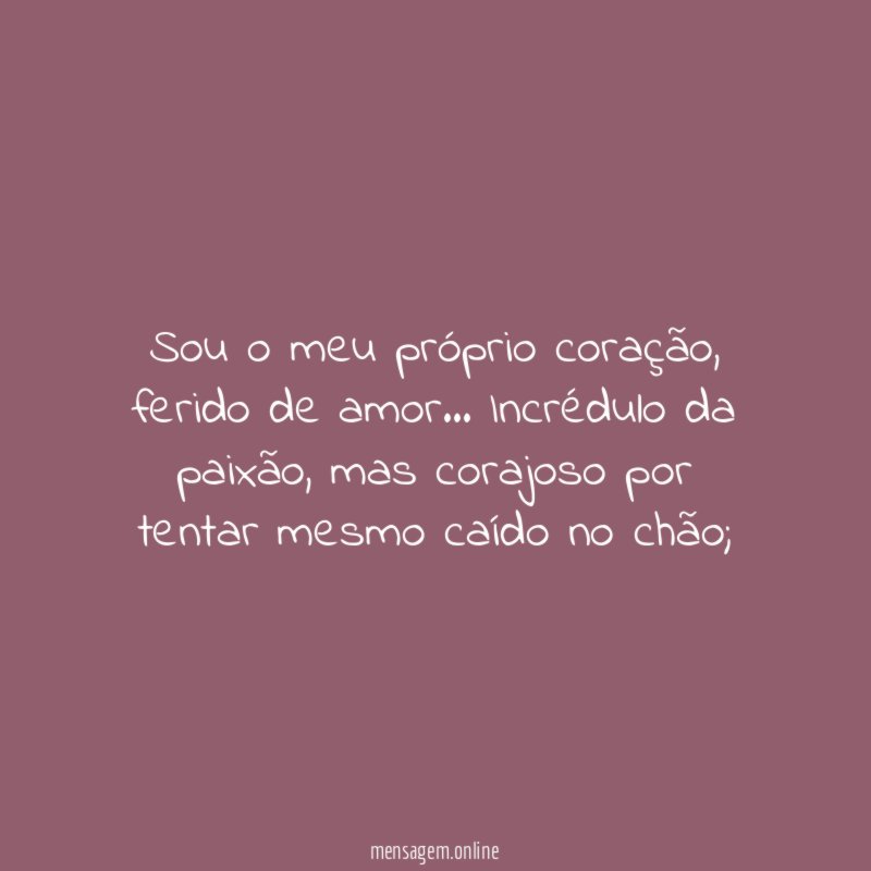 Sou o meu próprio coração