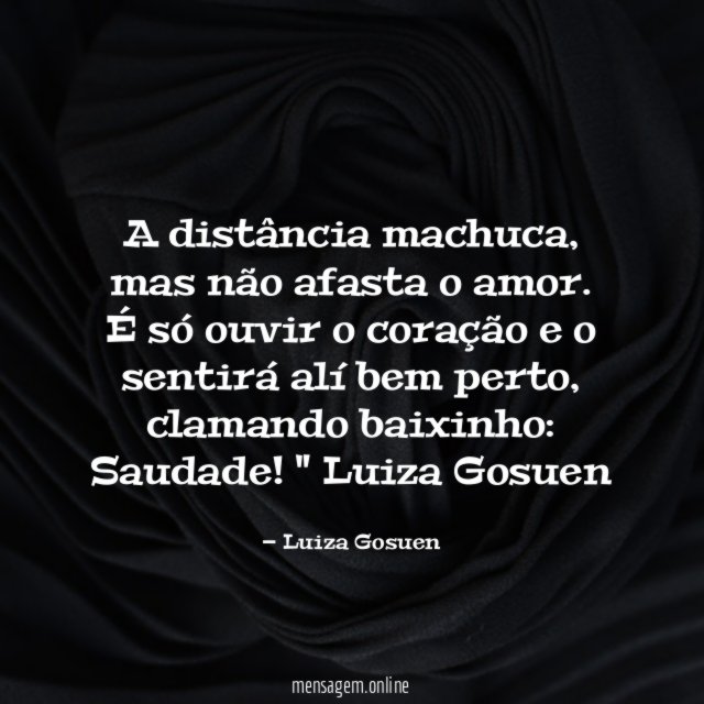 A distância machuca