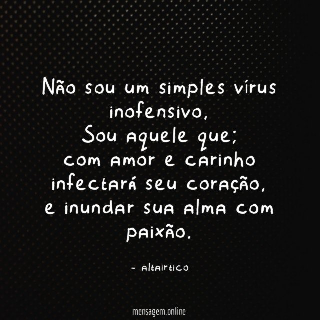 Não sou um simples vírus inofensivo
