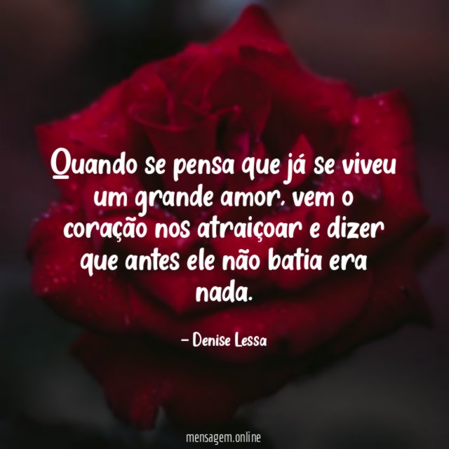 Quando se pensa que já se viveu um grande amor