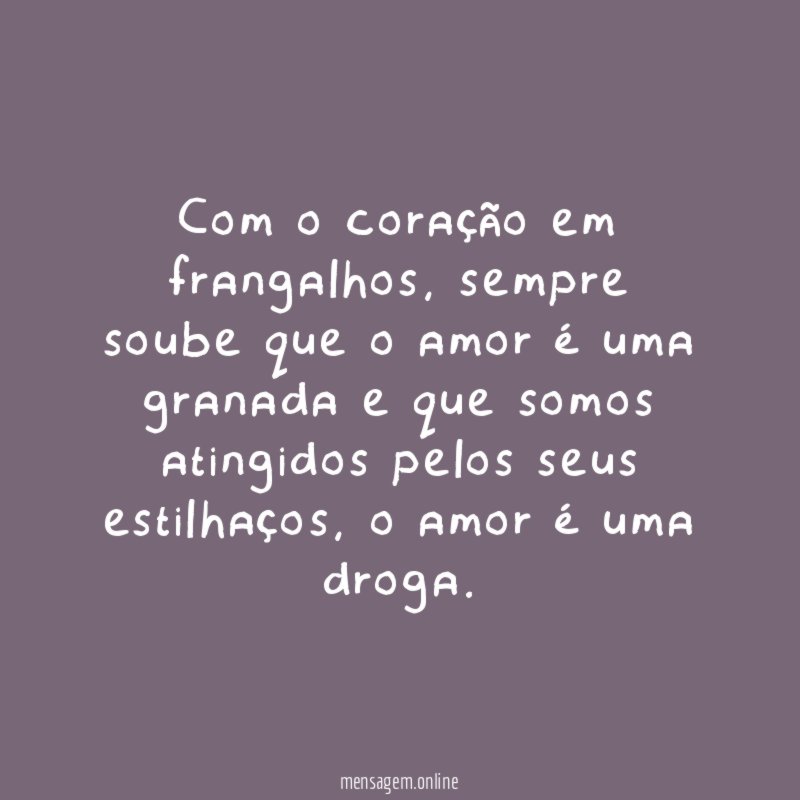 Com o coração em frangalhos