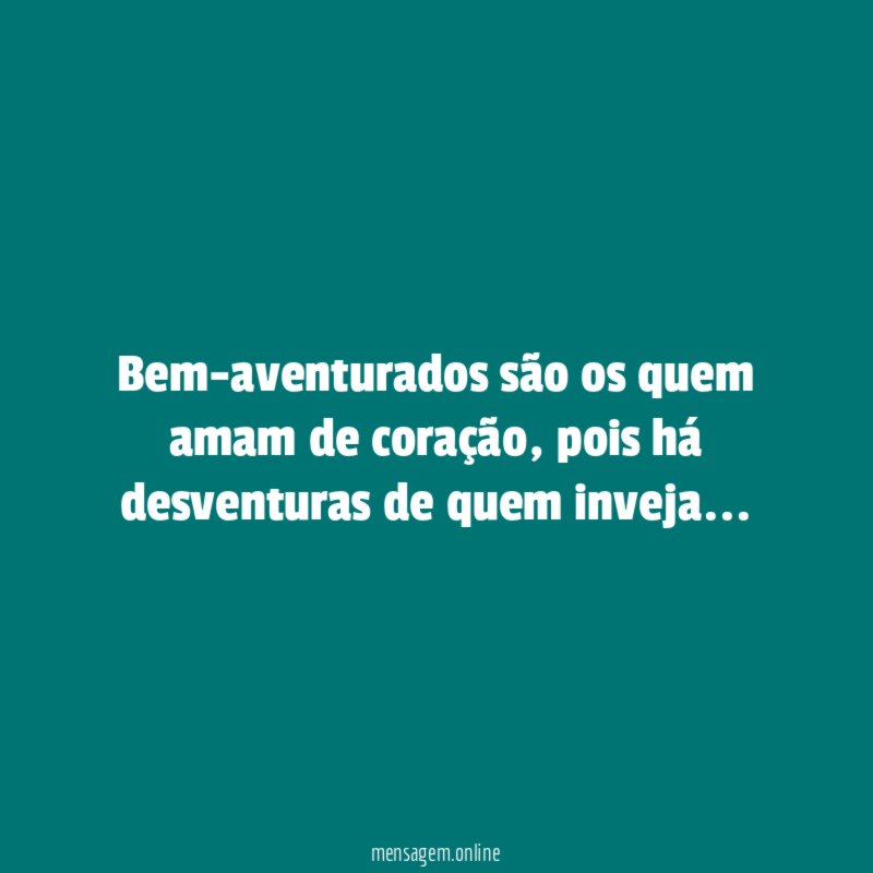 Bem-aventurados são os quem amam de coração
