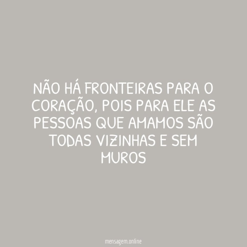 Não há fronteiras para o coração