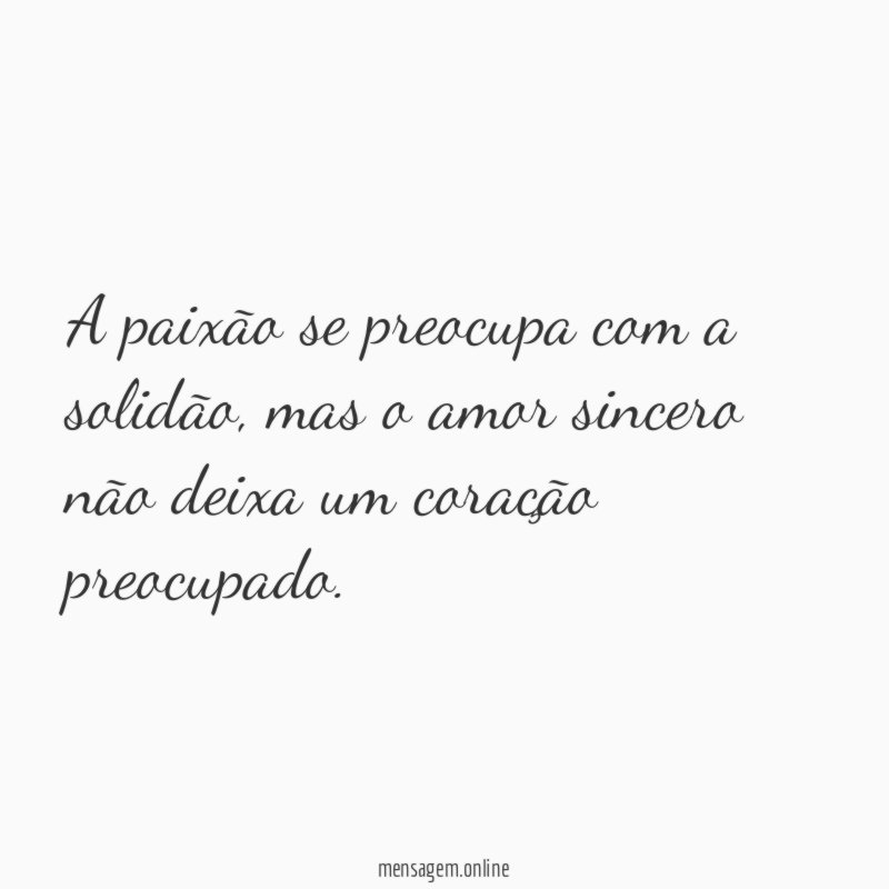 A paixão se preocupa com a solidão