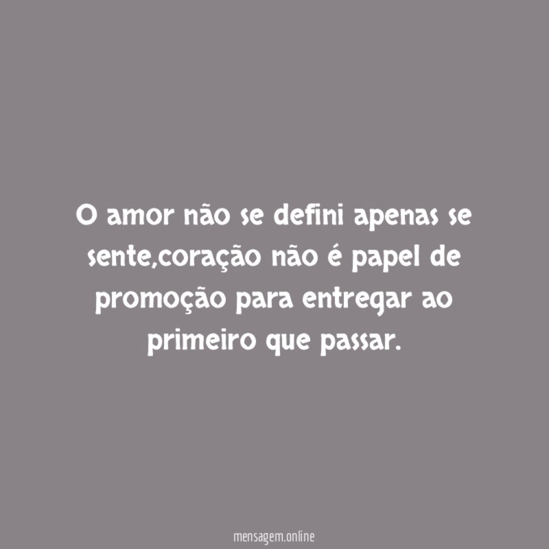 O amor não se defini apenas se sente
