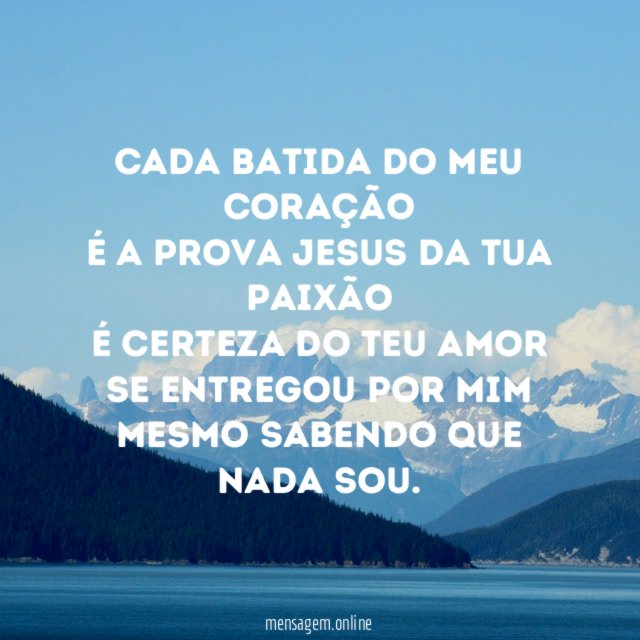 Cada batida do meu coração É a prova Jesus