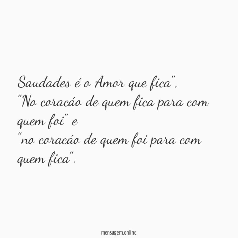 Saudades é o Amor que fica"