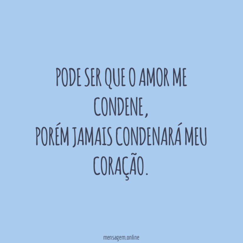 Pode ser que o amor me condene