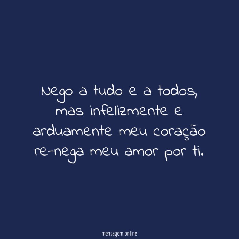 Nego a tudo e a todos