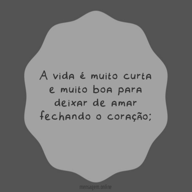 A vida é muito curta e muito boa