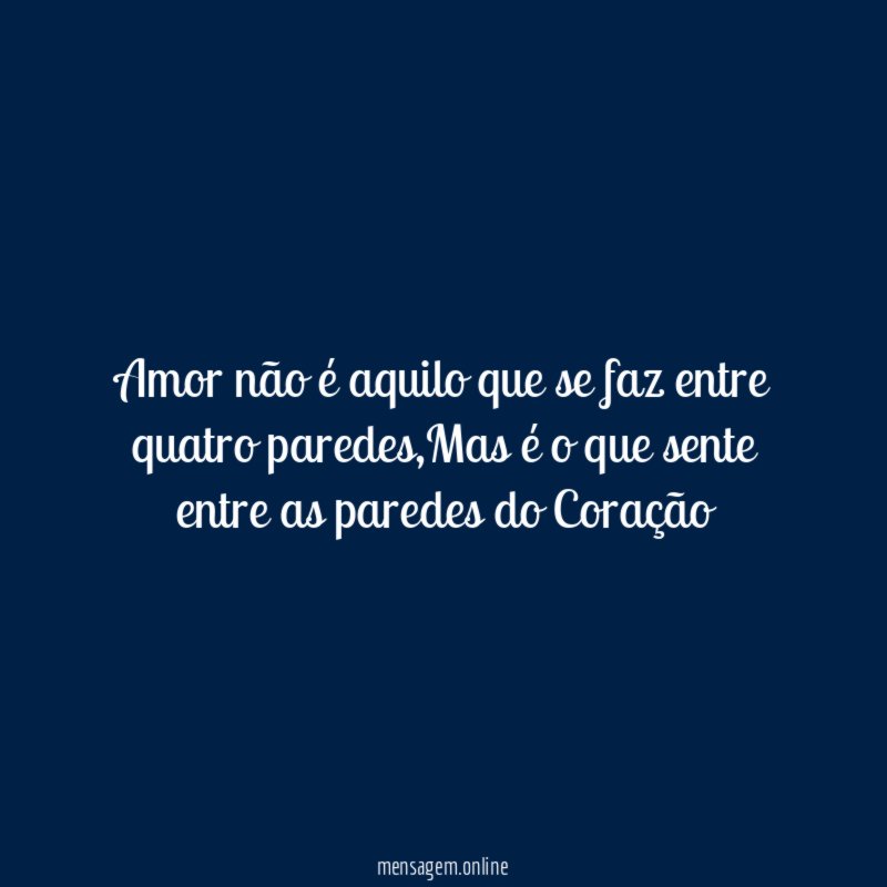 Amor não é aquilo que se faz entre quatro paredes