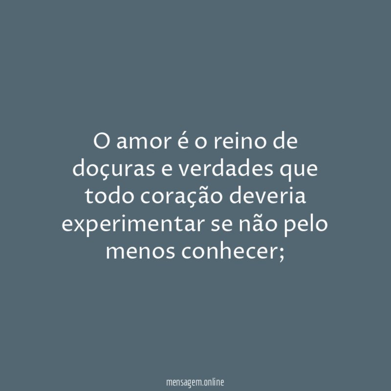 O amor é o reino de doçuras