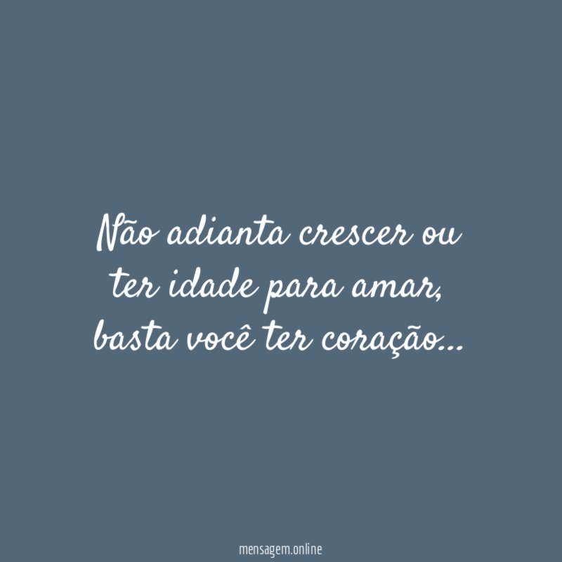 Não adianta crescer ou ter idade para amar