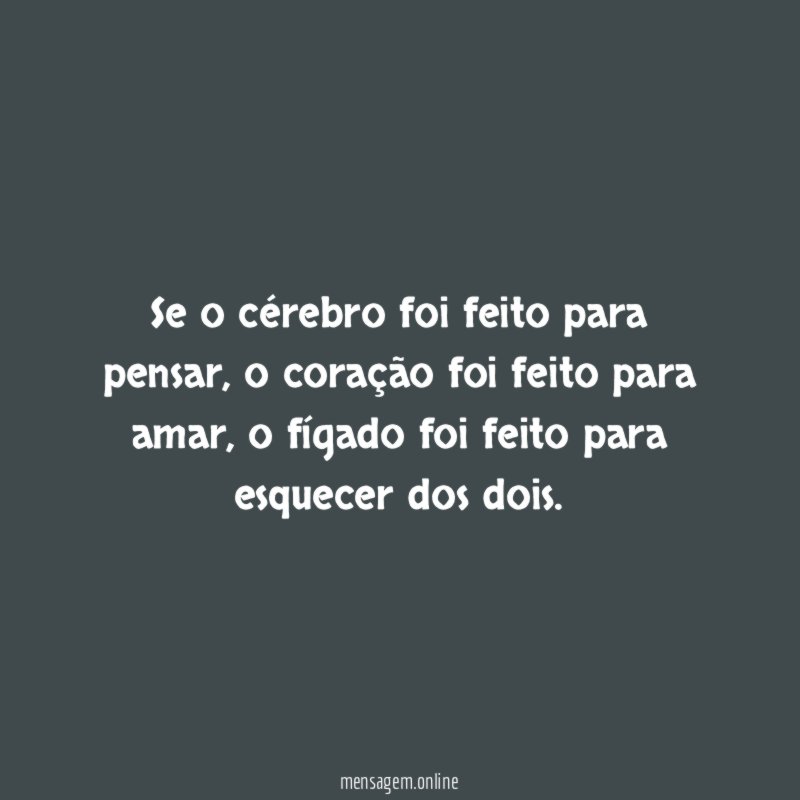 Se o cérebro foi feito para pensar