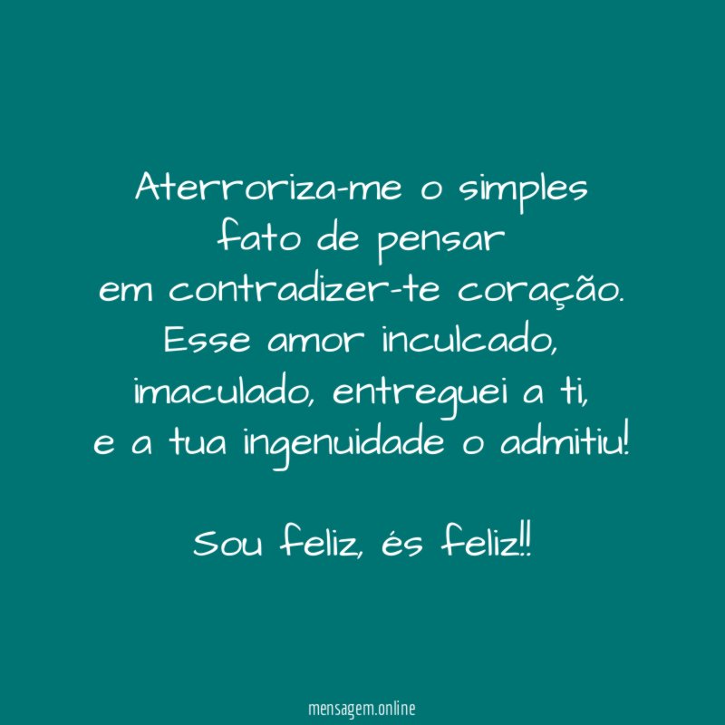 Aterroriza-me o simples fato de pensar