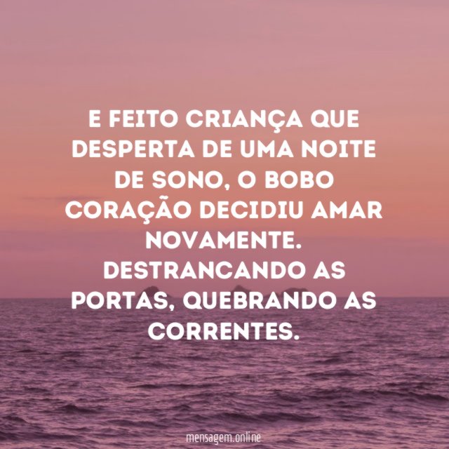 E feito criança que desperta de uma noite de sono