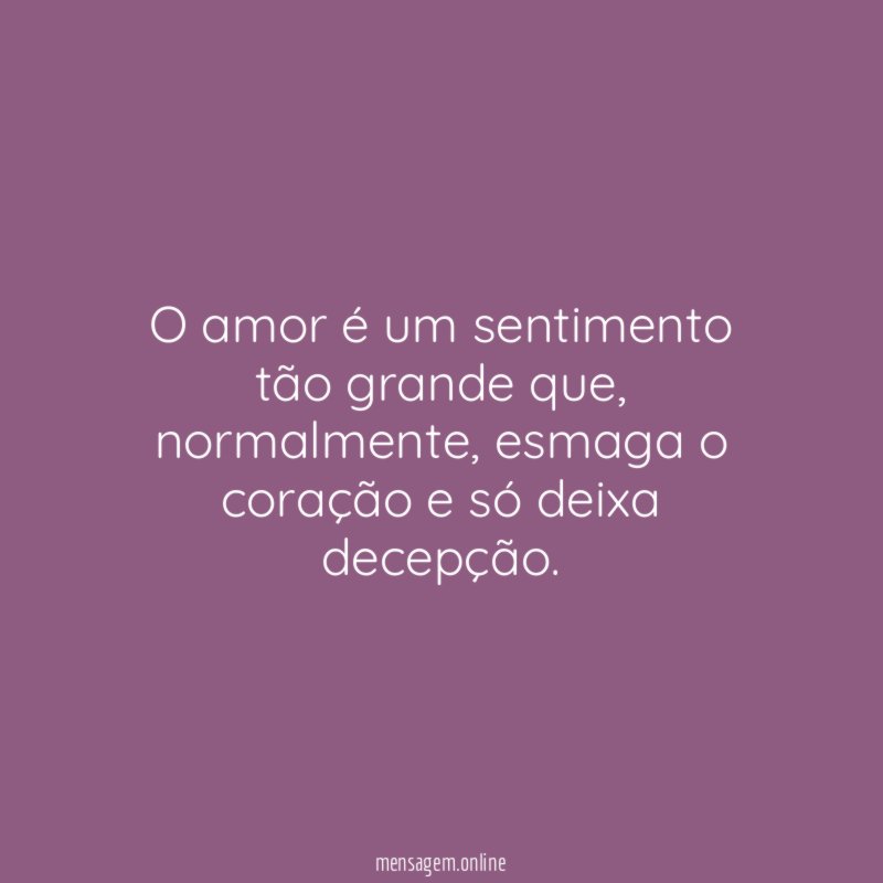 O amor é um sentimento tão grande que