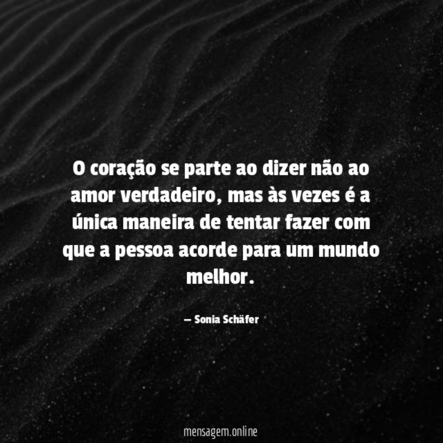 O coração se parte ao dizer não ao amor verdadeiro
