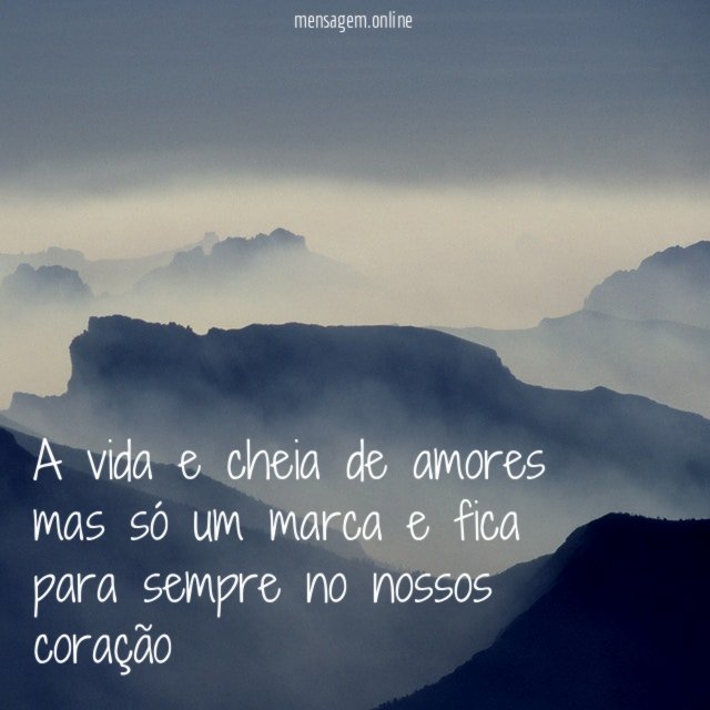 A vida e cheia de amores mas só