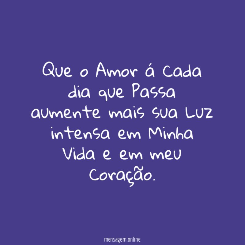 Que o Amor á Cada dia que Passa